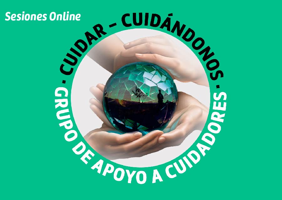 CUIDAR-CUIDÁNDONOS. Grupo de acompañamiento y apoyo a cuidadores y familiares de personas con enfermedad crónica · (ONLINE)